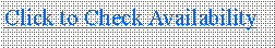 Text Box: Click to Check Availability